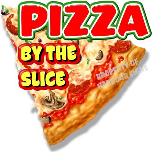 Pizza By the Slice Decal 14&#034; Concession Restaurant  Food Truck Sign Menu Sticker