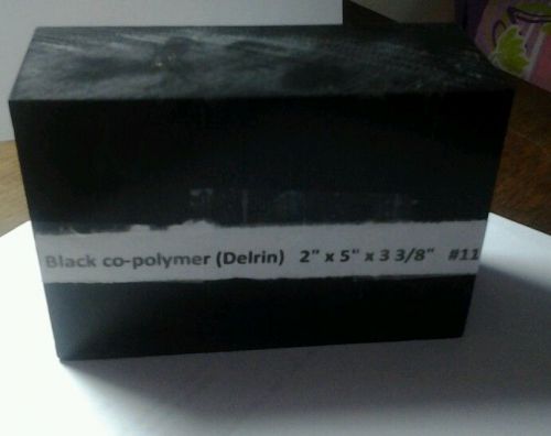 Black co-polymer (Delrin)   2&#034; x 5&#034; x 3 3/8&#034;   #11