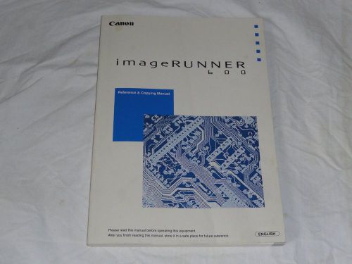 CANON IR 600 REFERENCE &amp; COPYING MANUAL