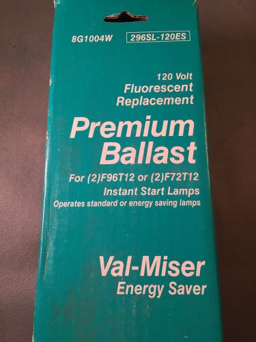 Valmont Val Miser 296SL-120 ES 120V Premium Ballast F96T12 F72T12 - NEW