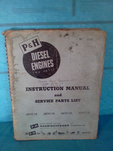 Vintage P&amp;H Diesel  Engine 287C-18 387C-18 487C-18 687C-18 Instruction Manual