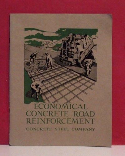 Concrete Steel Company Economical Concrete Road Reinforcement Catalog - 1932