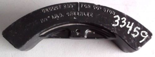 Greenlee 5033459 PVC 1 1/4&#034; I.P.S. Conduit Bender Die Shoe Aluminum