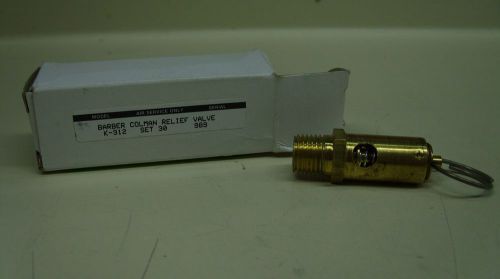 BARBER COLMAN K-312 - 1/4&#034; NPT BRASS RELIEF VALVE 989 - 30-PSI *NEW*