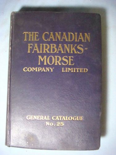 1925 THE CANADIAN FAIRBANKS-MORSE CO GENERAL ILLUSTRATED CATALOG #25
