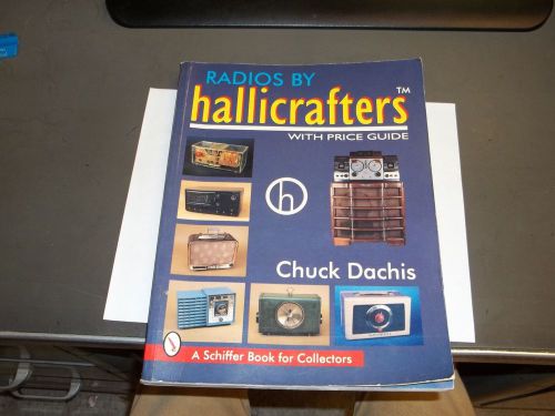 RADIOS BY HALLICRAFTERS WITH PRICE GUIDE   CHUCK DACHIS    L1
