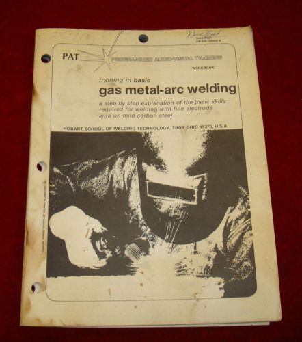 Hobart Welding Technology  Basic Gas Metal-Arc Welding Workbook / EW-269:GMAW B