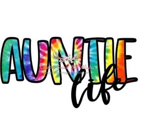 Auntie Life Tie Dye Sublimation Transfer Ready to Press