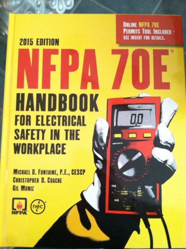NFPA 70e 2015 Edition, Hand Book For Electrical Safety In The Workplace