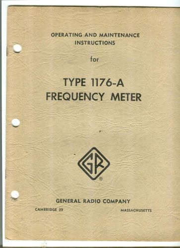 Operating &amp; Maintenance Manual for the General Radio 1176-A Frequency Meter