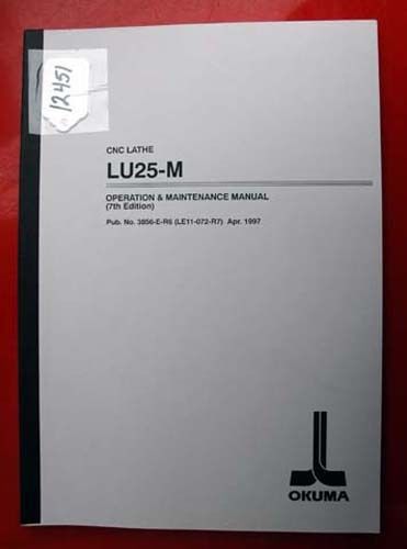 Okuma LU25-M CNC Lathe Ops. &amp; Maint. Manual 3856-E-R6 (LE11-072-R7) (Inv.12451)