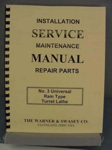 Warner &amp; Swasey No 3 Ram Type Turret Lathe Service Manual