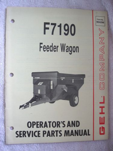 1989 GEHL F7190 FEEDER WAGON OPERATOR&#039;S AND SERVICE PARTS MANUAL