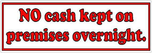 NO cash kept on premises overnight - Shop or Business Window Vinyl Sticker Sign