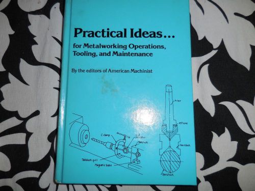 Practical Ideas for Machine Shops, Tooling and Maintenance Book