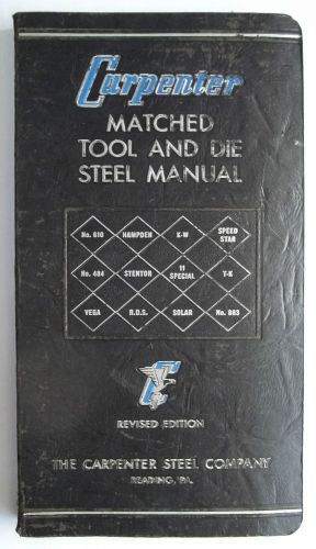 1967 Carpenter Matched Tool and Die Steel Manual - Selection Guide