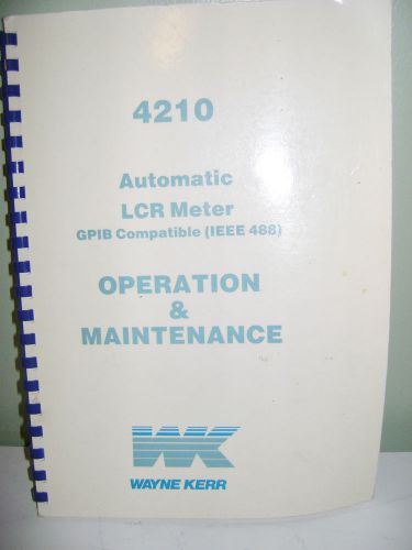 WAYNE KERR 4210 AUTOMATIC LCR METER GPIB COMPATIBLE OPERATION MAINTENANCE MANUAL