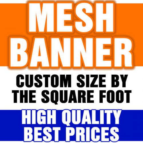 Full color mesh banner custom printed by the square foot w/ free grommets &amp; hem for sale