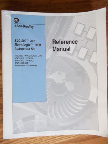 Reference manual - Allen Bradley SLC 500 and Micrologix 1000 Instruction set.