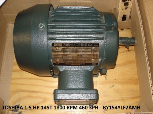 Toshiba motor 1.5 hp 460v 3ph 145t by154ylf2amh for sale