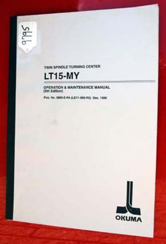 Okuma LT15MY Op. &amp; Maint Manual Pub #3800-E-R4 (LE11-060-R5) Inv. 9795