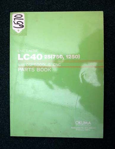 Okuma Parts CNC Lathe LC40 2S(750, 1250) Publication No. E15-006-R1, Inv 6570