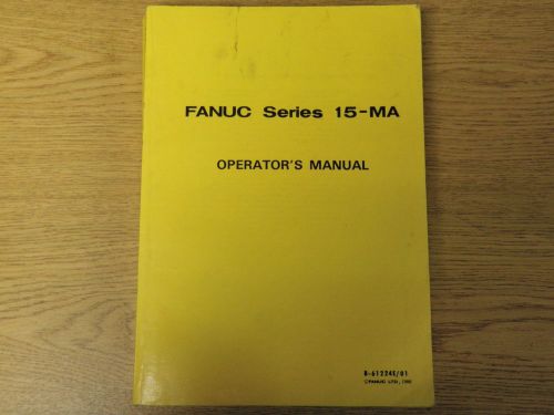 FANUC SERIES 15-MA OPERATORS MANUAL B-61224E/01