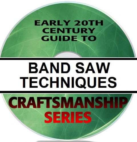 VINTAGE BOOK: BAND SAWS &amp; THEIR TECHNIQUES-GUIDE FOR SAWYERS &amp; WOODWORKERS CDROM