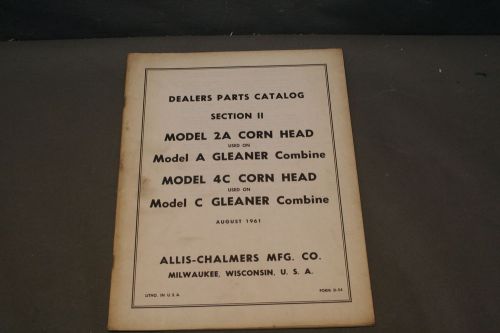 Allis Chalmers Model 2A &amp; 4C Corn Heads for Gleaner Combine Dealers Part Manual
