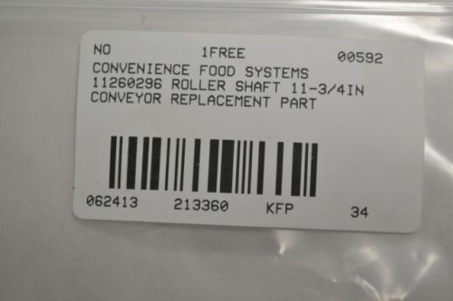 Convenience food systems 11260296 roller shaft 11-3/4in conveyor part b213360 for sale