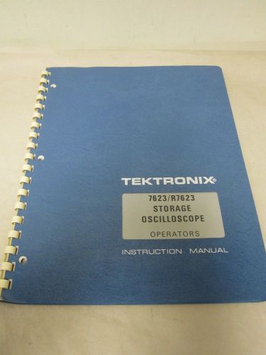 TEKTRONIX 7623/R7623 STORAGE OSCILLOSCOPE OPERATORS INSTRUCTION MANUAL