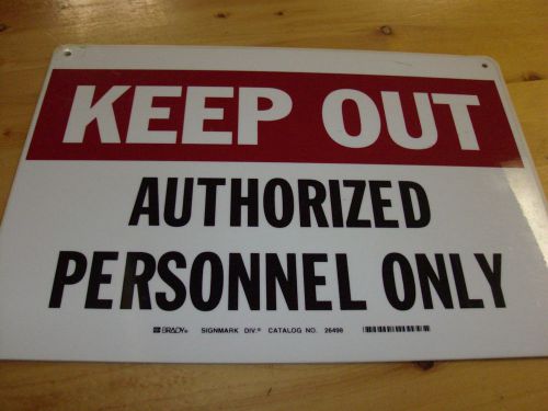 Brady signmark keep out authorized personnel only sign catalog no 26498 14&#034;x10&#034; for sale