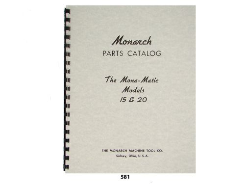 Monarch Mona-Matic Lathe Models 15 &amp; 20 Parts Catalog Manual *581