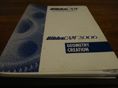 GibbsCAM Tutorial Version 2006 Paperback CNC CAD CAM AUTHENTIC GEOMETRY CREATION