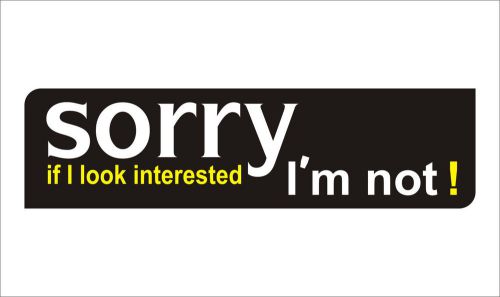 2X I&#039;m not! Sorry...  Funny Vinyl Sticker Decal Truck Bumper Car Removable-706A
