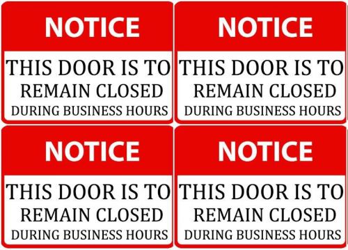 Notice This Door Is To Remain Closed During Business Hours Set Of 4 Vinyl Signs