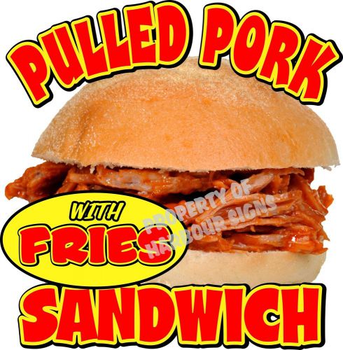 Pulled Pork Sandwich w/ Fries Decal 24&#034; BBQ Food Truck Concession Restaurant