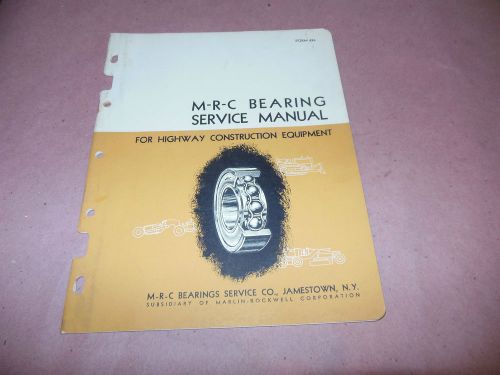 1957 MCR BEARINGS HIGHWAY CONSTRUCTION  EQUIPMENT ORIGINAL PARTS  MANUAL!
