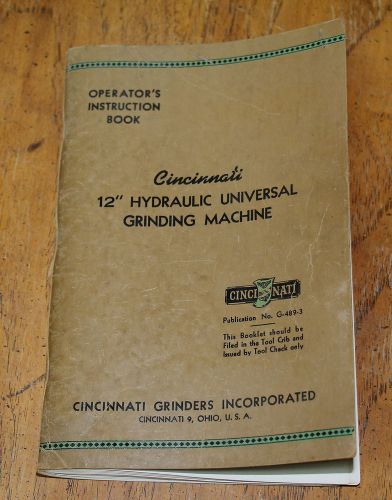 Cincinnati Operator&#039;s Instruction Book 12&#034; Hydraulic Universal Grinding Machine