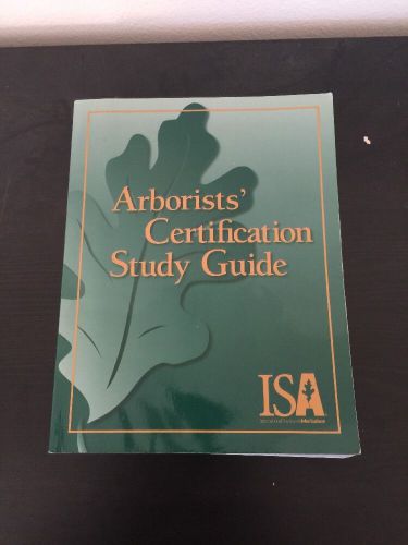 Tree Climbers ISA Arborists Certification Study Guide,240 Illustrations &amp; Photos