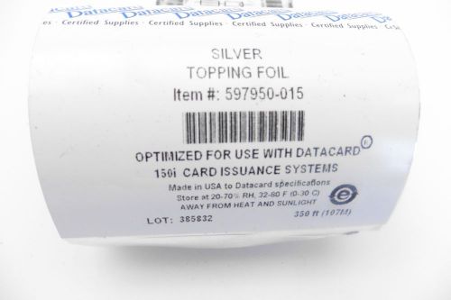 DATACARD 150i SILVER TOPPING FOIL 1800 CARD 597950-015