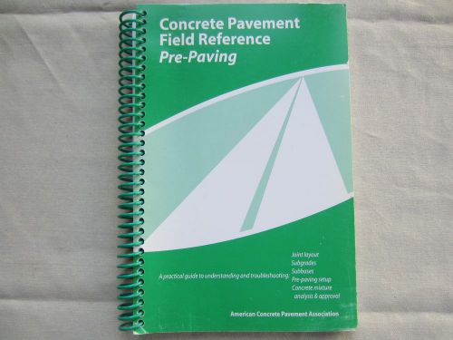 Concrete Pavement Field Reference: Pre-Paving (EB237P) 2008 Paperback textbook