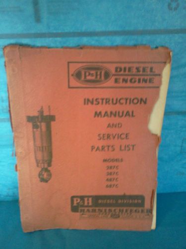 Vintage P&amp;H Diesel  Engine 287C 387C 487C 687C Instruction Manual