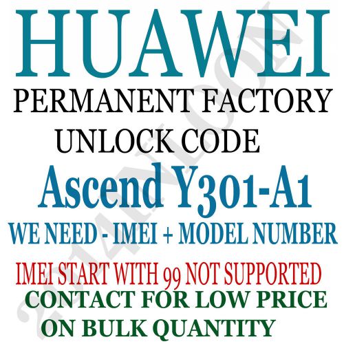 HUAWEI Y301-A1 UNLOCK CODE  FOR  ASCEND Y301-A1 WORLWIDE SERVICE