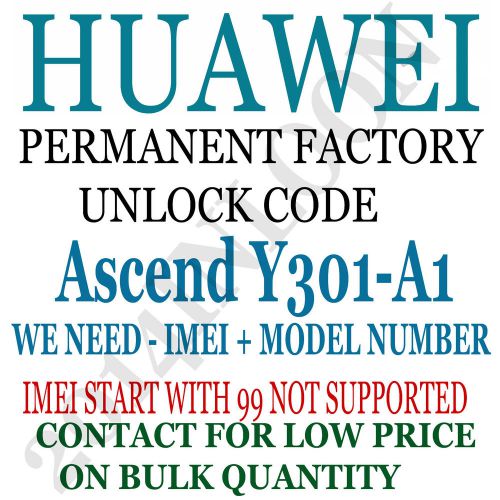 HUAWEI Y301-A1 UNLOCK CODE  FOR  ASCEND Y301-A1 WORLWIDE SERVICE