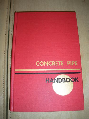 Concrete pipe handbook.  american concrete pipe association hardcover book  1980 for sale