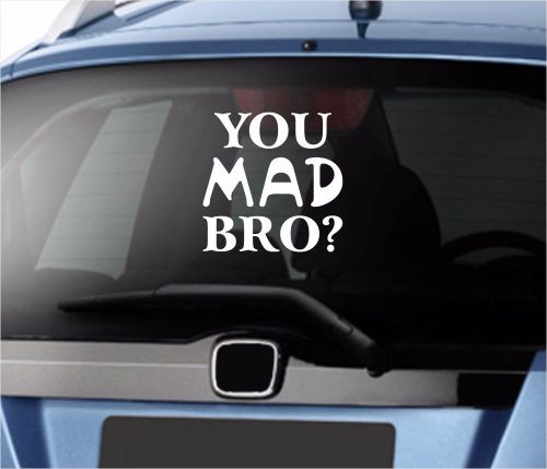 You Mad Bro? Funny Car Truck Window Vinyl Sticker Decal Decor -1757