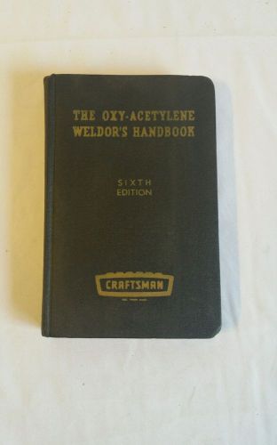 Craftsman Tools The OXY-ACETYLENE WELDER&#039;S HANDBOOK Sixth Edition (1960)