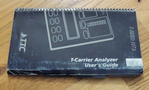 T-Berd 107A T-Carrier Analyzer  Users Guide, Good condition.
