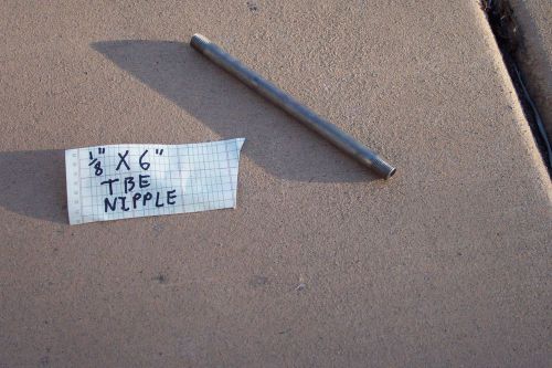TBE NIPPLE 1/8&#034; X 6&#034; STAINLESS STEEL, npt pipe fitting